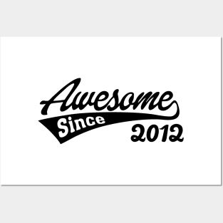 Awesome Since 2012 Posters and Art